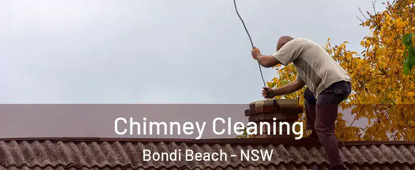 Chimney Cleaning Bondi Beach - NSW