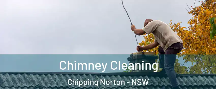 Chimney Cleaning Chipping Norton - NSW