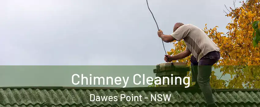Chimney Cleaning Dawes Point - NSW