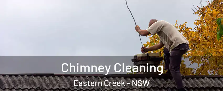 Chimney Cleaning Eastern Creek - NSW