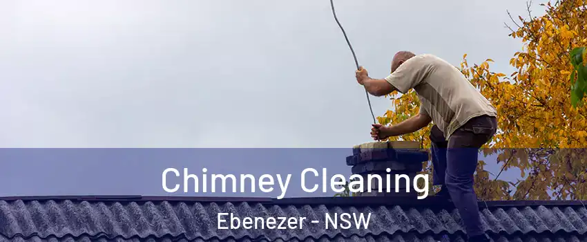 Chimney Cleaning Ebenezer - NSW