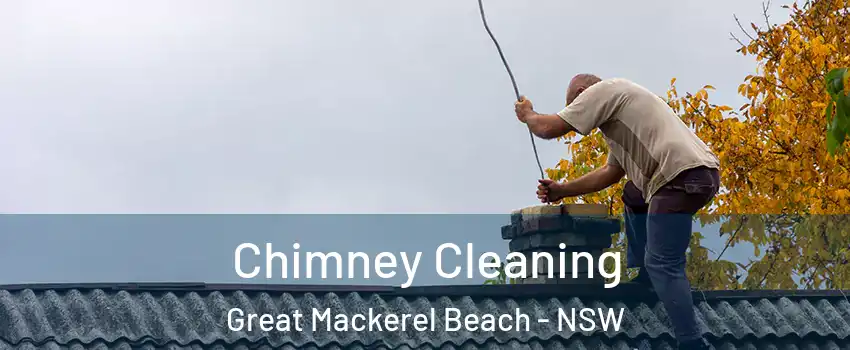 Chimney Cleaning Great Mackerel Beach - NSW