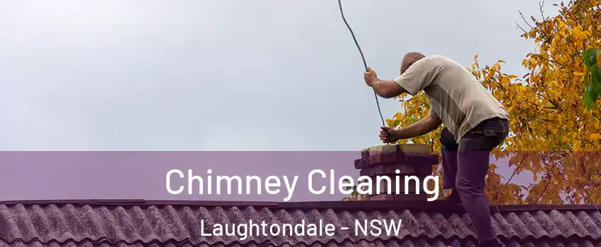Chimney Cleaning Laughtondale - NSW