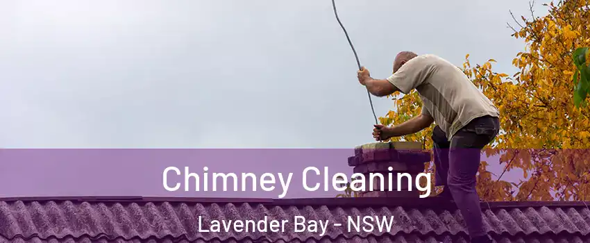 Chimney Cleaning Lavender Bay - NSW
