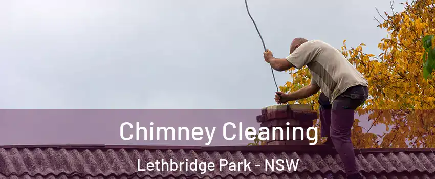 Chimney Cleaning Lethbridge Park - NSW