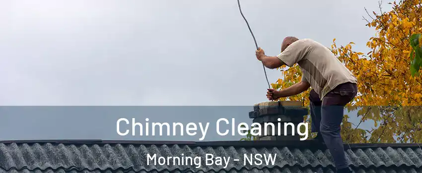 Chimney Cleaning Morning Bay - NSW