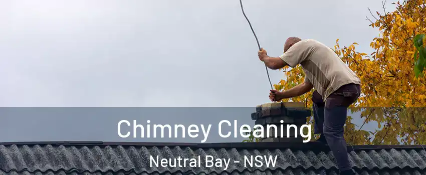 Chimney Cleaning Neutral Bay - NSW