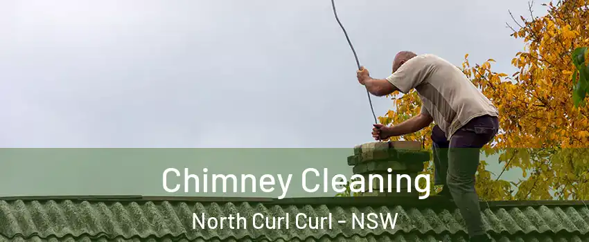 Chimney Cleaning North Curl Curl - NSW