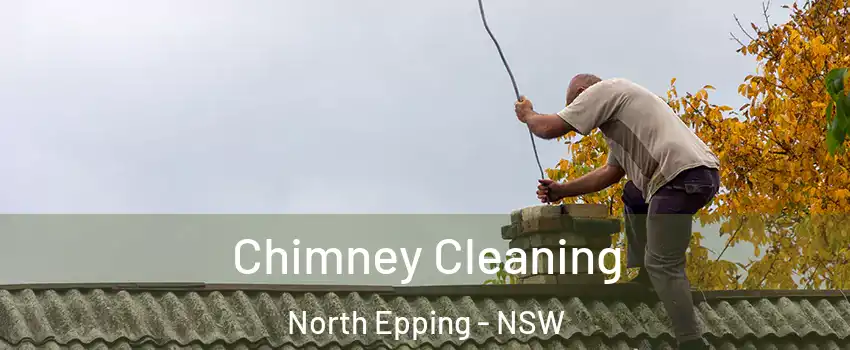 Chimney Cleaning North Epping - NSW