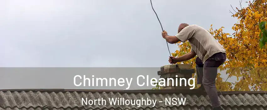 Chimney Cleaning North Willoughby - NSW