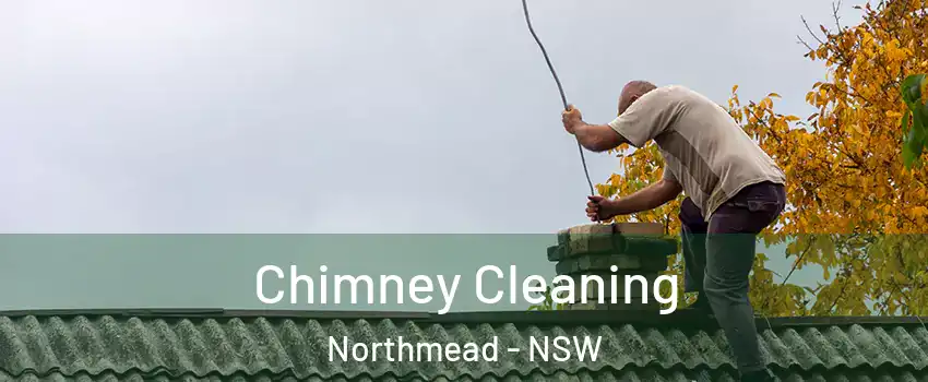 Chimney Cleaning Northmead - NSW