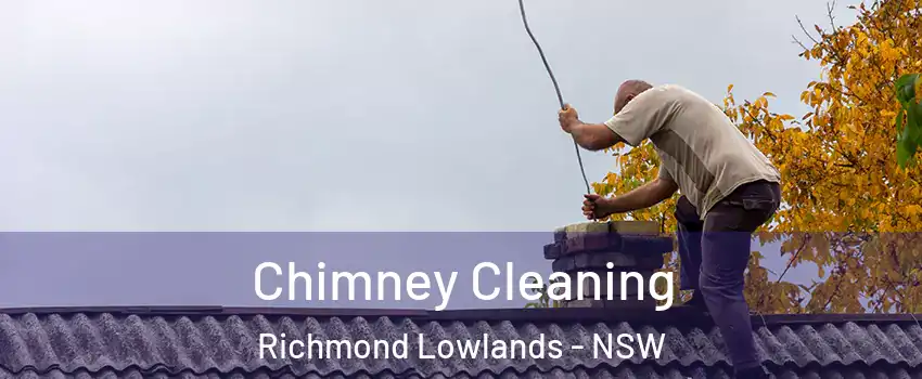 Chimney Cleaning Richmond Lowlands - NSW