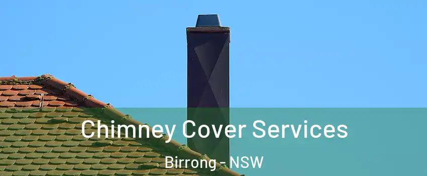 Chimney Cover Services Birrong - NSW
