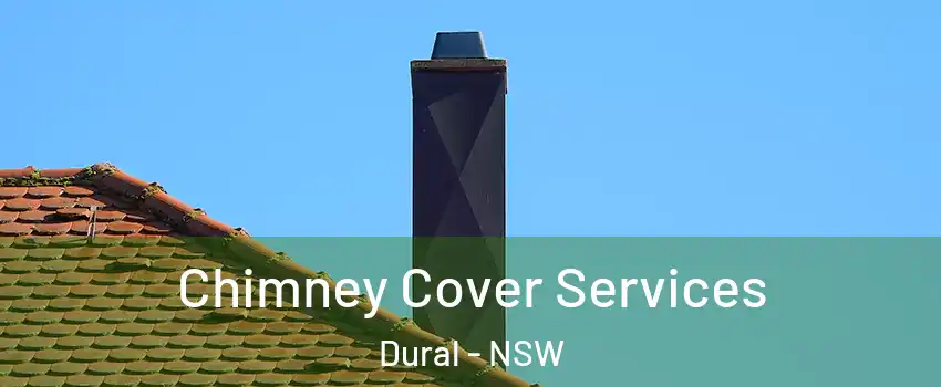 Chimney Cover Services Dural - NSW