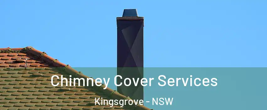 Chimney Cover Services Kingsgrove - NSW