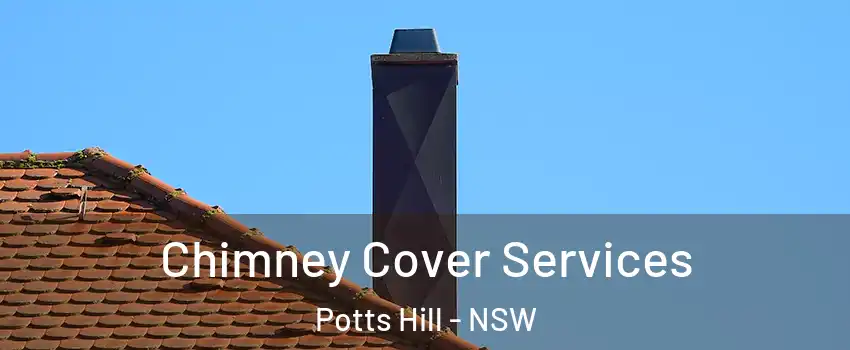 Chimney Cover Services Potts Hill - NSW