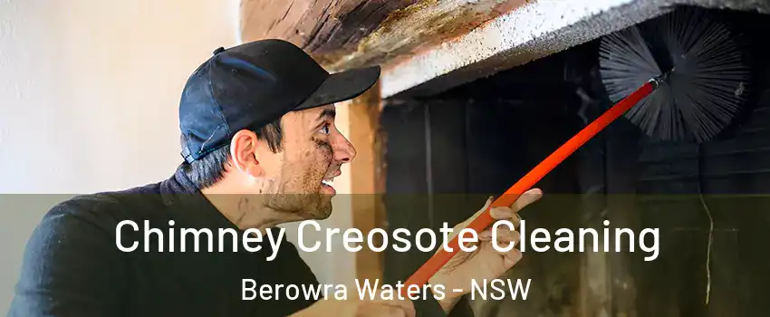 Chimney Creosote Cleaning Berowra Waters - NSW