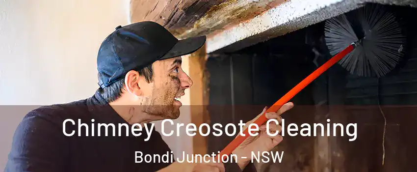 Chimney Creosote Cleaning Bondi Junction - NSW