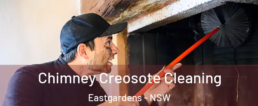 Chimney Creosote Cleaning Eastgardens - NSW