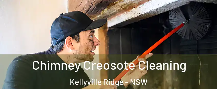 Chimney Creosote Cleaning Kellyville Ridge - NSW