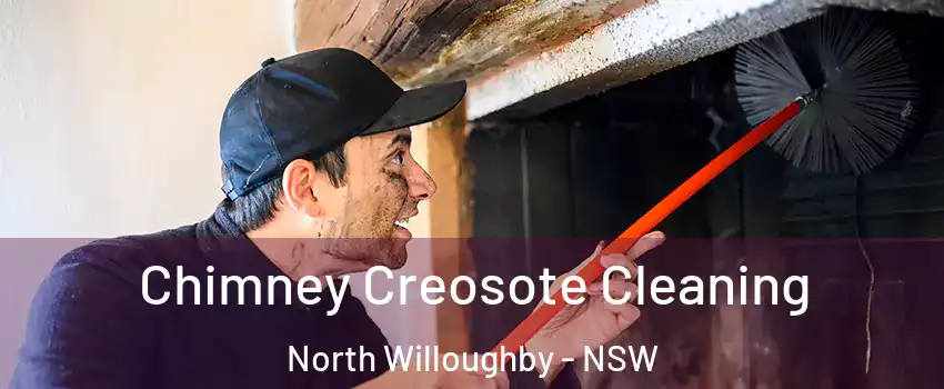 Chimney Creosote Cleaning North Willoughby - NSW