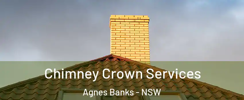  Chimney Crown Services Agnes Banks - NSW