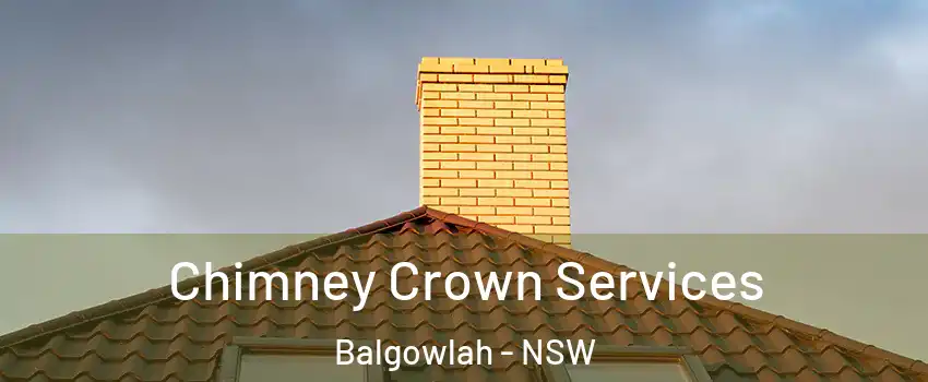 Chimney Crown Services Balgowlah - NSW