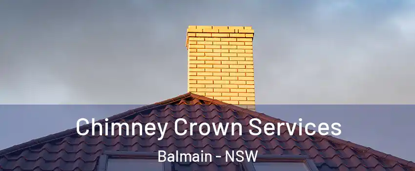 Chimney Crown Services Balmain - NSW