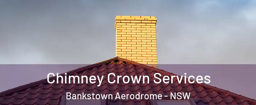 Chimney Crown Services Bankstown Aerodrome - NSW