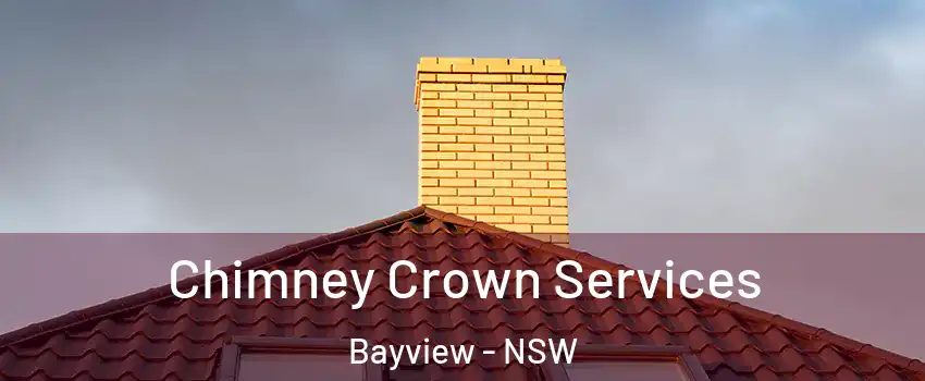 Chimney Crown Services Bayview - NSW