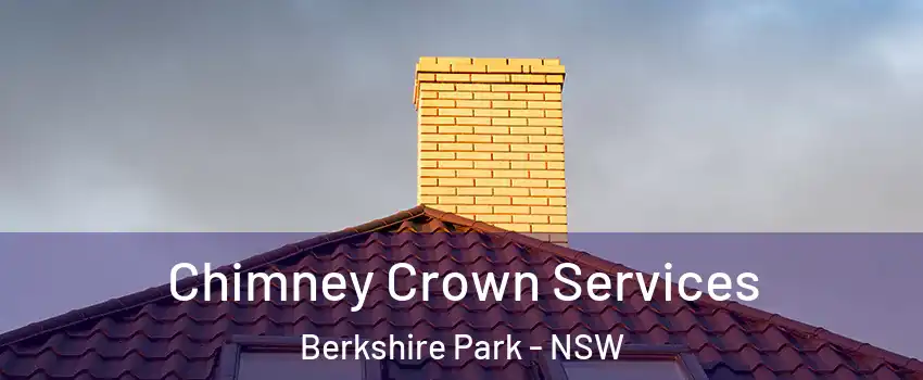 Chimney Crown Services Berkshire Park - NSW
