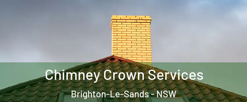 Chimney Crown Services Brighton-Le-Sands - NSW