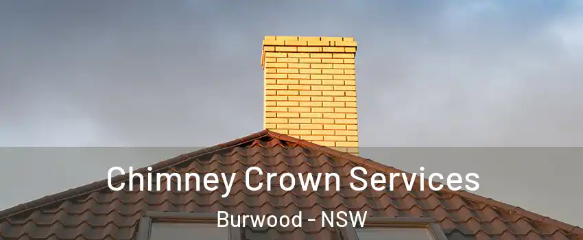 Chimney Crown Services Burwood - NSW