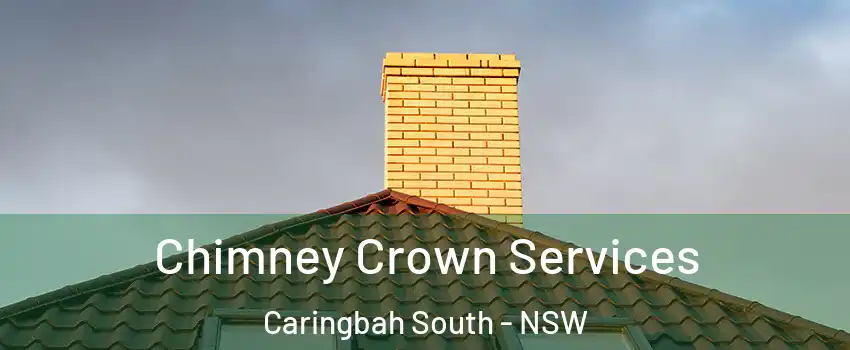 Chimney Crown Services Caringbah South - NSW