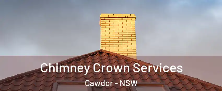 Chimney Crown Services Cawdor - NSW