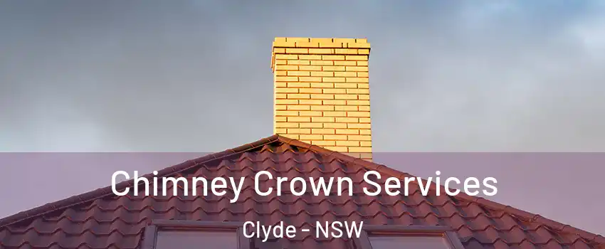 Chimney Crown Services Clyde - NSW