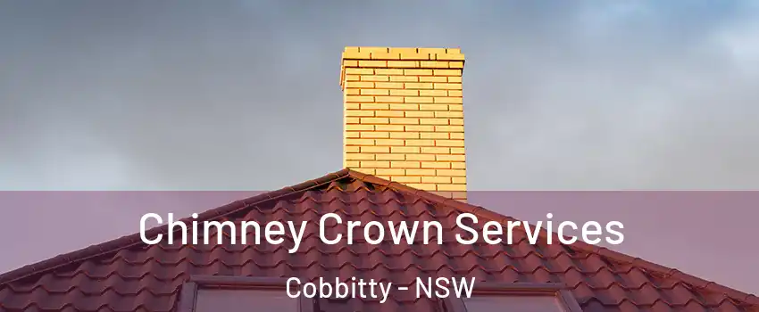 Chimney Crown Services Cobbitty - NSW