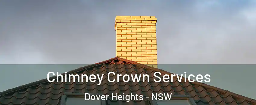 Chimney Crown Services Dover Heights - NSW