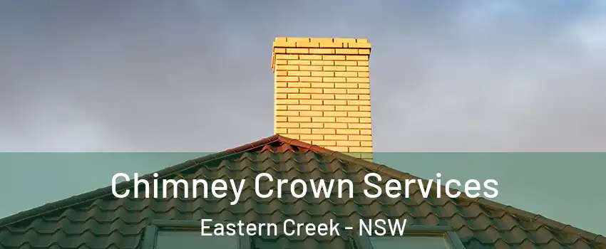 Chimney Crown Services Eastern Creek - NSW