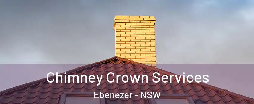 Chimney Crown Services Ebenezer - NSW