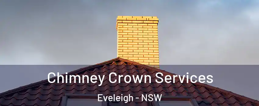 Chimney Crown Services Eveleigh - NSW