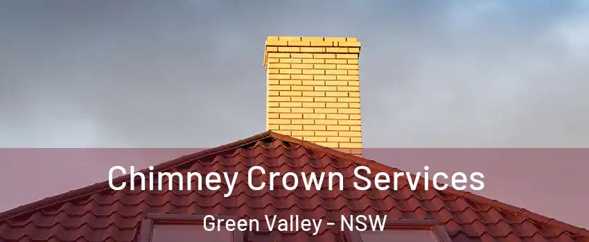 Chimney Crown Services Green Valley - NSW