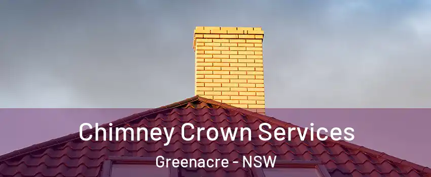 Chimney Crown Services Greenacre - NSW