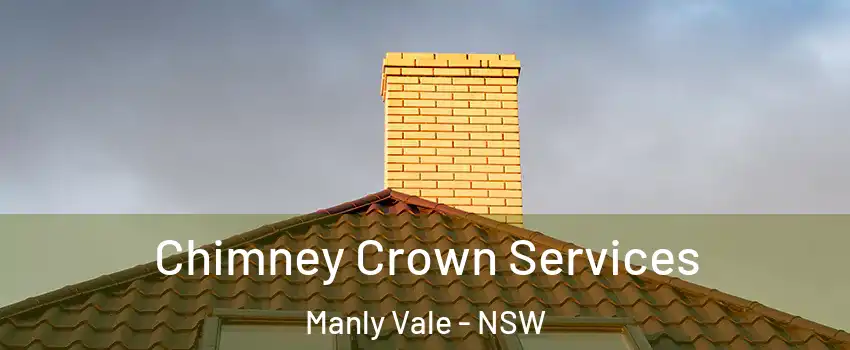 Chimney Crown Services Manly Vale - NSW