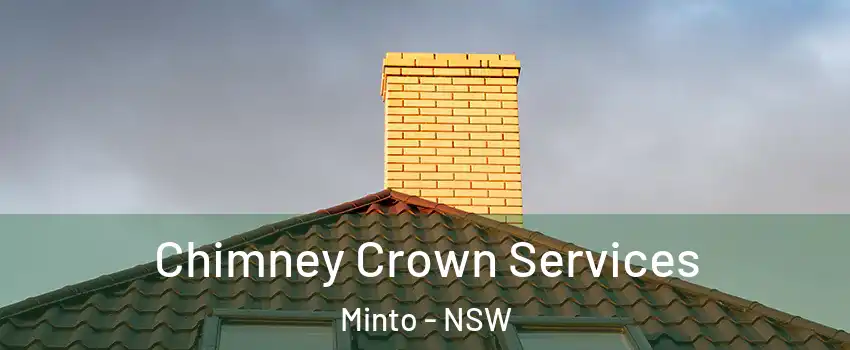Chimney Crown Services Minto - NSW