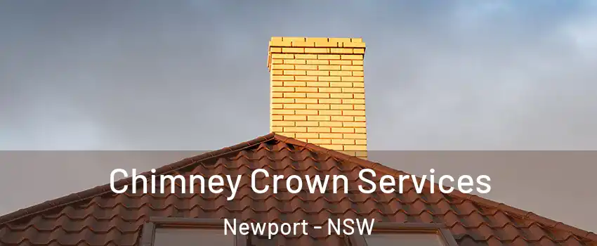 Chimney Crown Services Newport - NSW