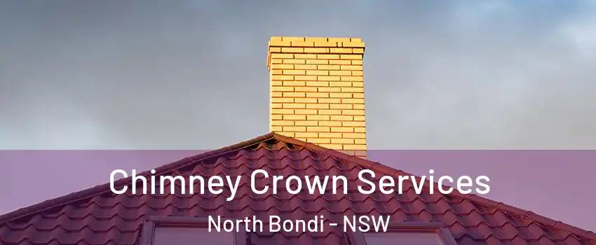Chimney Crown Services North Bondi - NSW