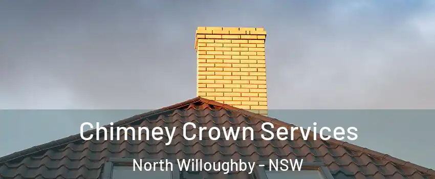Chimney Crown Services North Willoughby - NSW