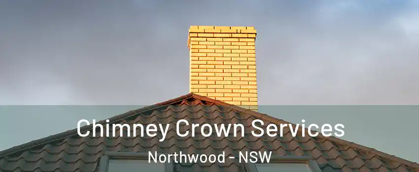 Chimney Crown Services Northwood - NSW