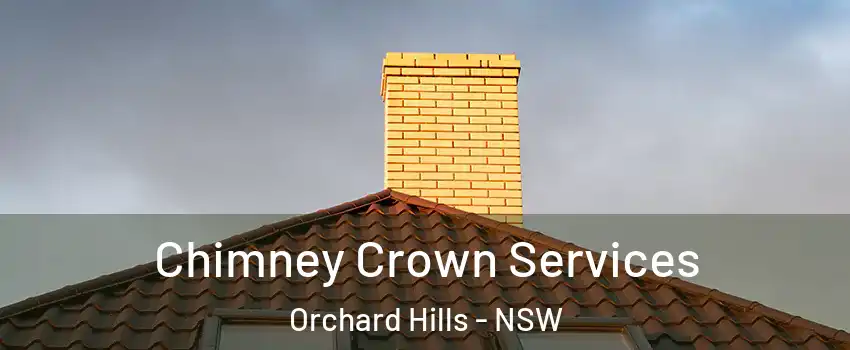 Chimney Crown Services Orchard Hills - NSW